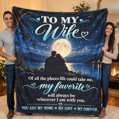 To My Wife — My Favorite Place Is With You Romantic Blanket