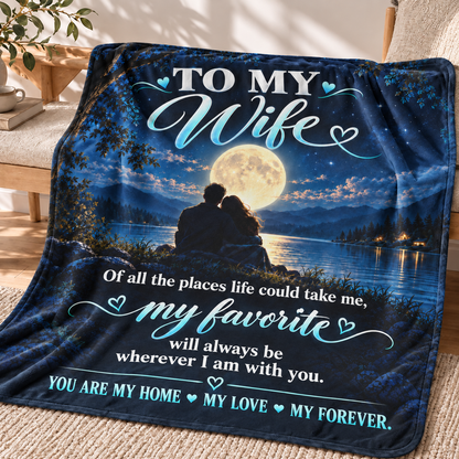 To My Wife — My Favorite Place Is With You Romantic Blanket
