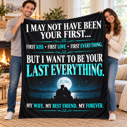 To My Wife — My Last Everything Romantic Blanket