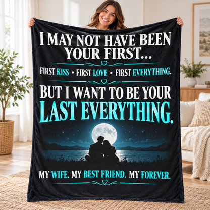 To My Wife — My Last Everything Romantic Blanket