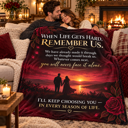 To My Wife — When Life Gets Hard, Remember Us Romantic Blanket