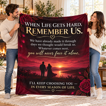 To My Wife — When Life Gets Hard, Remember Us Romantic Blanket